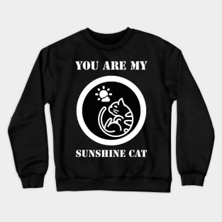 You Are My Sunshine Cat Crewneck Sweatshirt